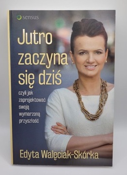 Jutro zaczyna się dziś, czyli jak zaprojektować...