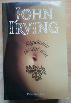 John Irving - Regulamin tłoczni win 