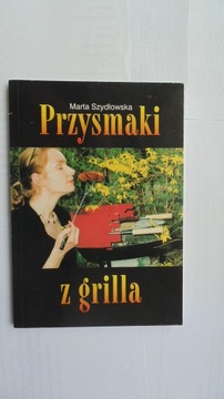 Przysmaki z grilla - Marta Szydłowska
