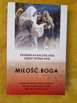 Miłość Boga Teodor Knapczyk Józef Witko