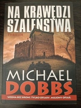 Na krawędzi szaleństwa. Michael Dobbs