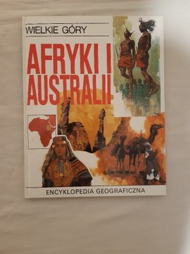Wielkie Góry Afryki i Australi Encyklop Geogr t6