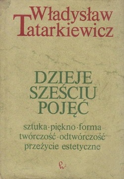 Władysław Tatarkiewicz - Dzieje sześciu pojęć