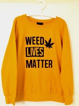 Hit. Bluza bez kaptura Weed LIVES Matter.