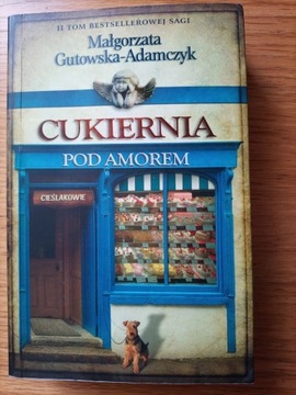 Cukiernia pod amorem tom II Gutowska-Adamczyk