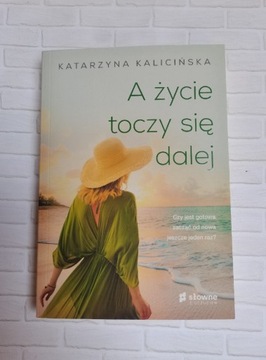 Katarzyna Kalicińska - A życie toczy się dalej [stan idealny]