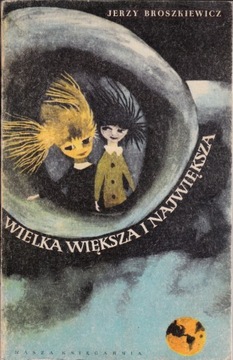 J. Broszkiewicz Wielka większa i największa 1984