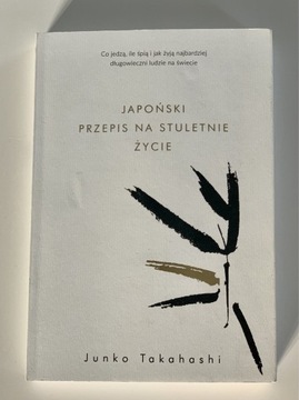 Japoński przepis na stuletnie życie. J. Takahashi