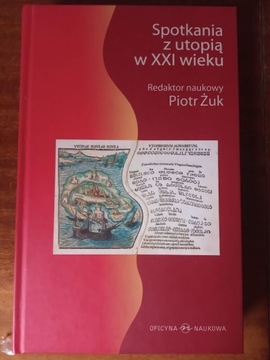 Piotr Żuk – Spotkania z utopią w XXI wieku