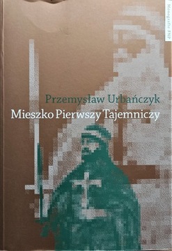 Mieszko Pierwszy Tajemniczy