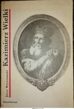 Kazimierz Wielki Jerzy Wyrozumski