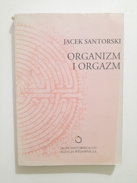 ORGANIZM I ORGAZM Jacek Santorski