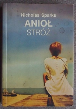 Nicholas Sparks, ANIOŁ STRÓŻ