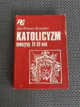 Książka „Katolicyzm nowożytny XV-XX” J.W. Kowalski