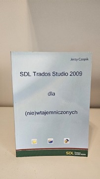 SDL Trados Studio 2009 Dla (nie) wtajemniczonych 