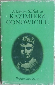 Kazimierz Odnowiciel biografia władcy Pietras