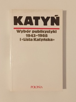 Katyń. Wybór publicystyki i Lista Katyńska