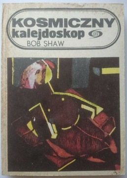 Kosmiczny kalejdoskop Bob Shaw Iskry 1983