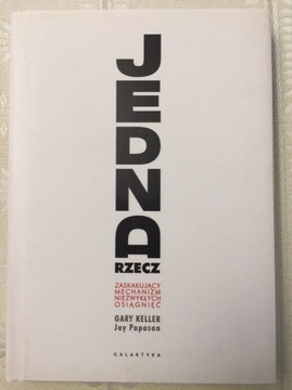 Jedna Rzecz - Gary Keller, Jay Papasan