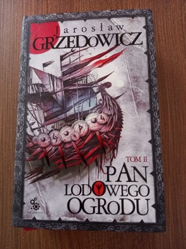 Jarosław Grzędowicz - Pan Lodowego Ogrodu tom 2