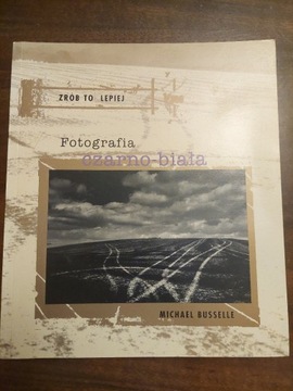 Michael Busselle "Fotografia czarno-biała"