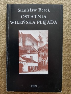 Stanisław Bereś - Ostatnia wileńska plejada