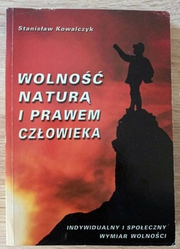 Wolność naturą i prawem człowieka S. Kowalczyk