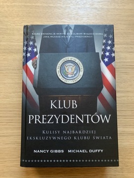 „Klub prezydentów - kulisy…” Nancy Gibbs M. Duffy