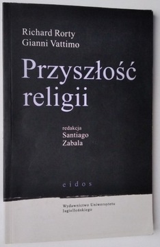 Przyszłość religii - Gianni Vattimo, Richard Rorty