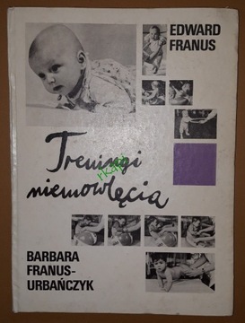 Trening Niemowlęcia - Franus-Urbańczyk B. 1988 r.