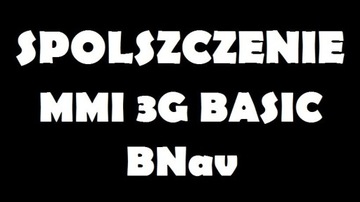 Spolszczenie systemu MMI 3G Basic - BNav