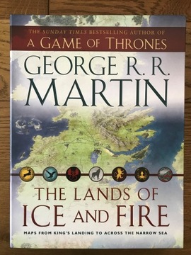 The Lands of Ice and Fire George R. R. Martin