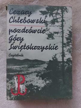 Cezary Chlebowski "Pozdrówcie Góry Świętokrzyskie"
