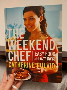 The Weekend Chef Catherine Fulvio