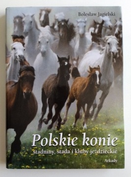 POLSKIE KONIE - Stadniny stada kluby - Jagielski