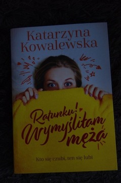 Katarzyna Kowalewska - "Ratunku! Wymyśliłam męża"