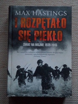 MAX HASTINGS I ROZPĘTAŁO SIĘ PIEKŁO