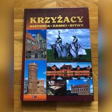 Książka Krzyżacy Historia Zamki Bitwy