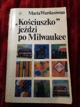 Kościuszko jeździ po Milwaukee Maria Wardasowna 