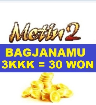 Metin2  Bagjanamu 30W 30 WON 3KKK YANG *Dostępny
