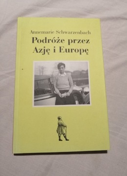 Podróże przez Azję i Europę Schwarzenbach A. 