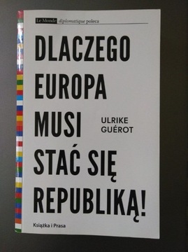 Guerot - Dlaczego Europa musi stać się republiką!