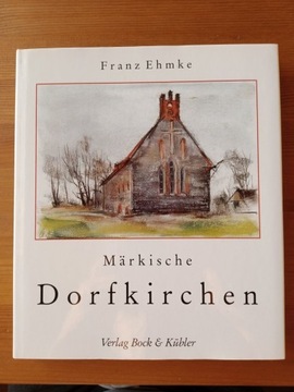 Franz Ehmke Markische Dorfkirchen 