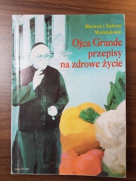 OJCA GRANDE PRZEPISY NA ZDROWE ŻYCIE M.Woźniakowie