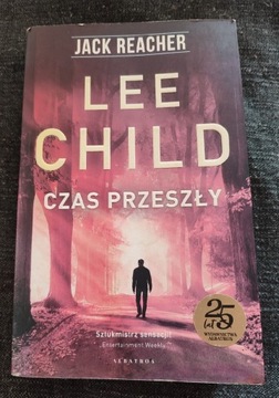 Lee Child Czas Przeszły - Jack Reacher