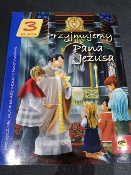 Przyjmujemy Pana Jezusa 3. Podręcznik do religii. 