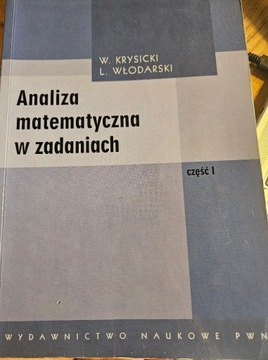 Analiza matematyczna w zadaniach. Cz. 1