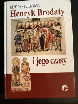 B.Zientara”H.Brodaty i jego czasy” 1997 rok.