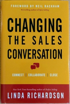 Changing the Sales Conversation Linda Richardson