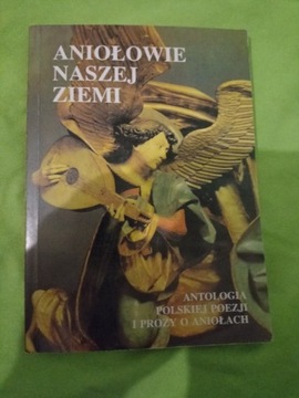 Aniołowie naszej ziemi. Antologia polskiej poezji
